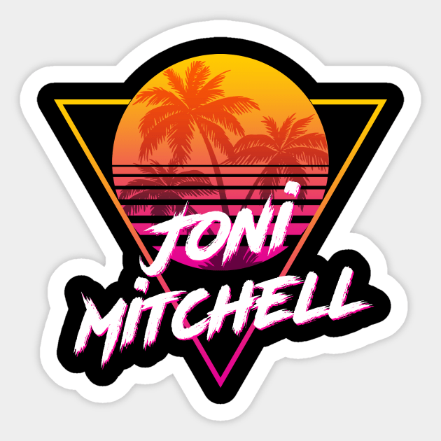 Joni Mitchell - Proud Name Retro 80s Sunset Aesthetic Design Sticker by DorothyMayerz Base